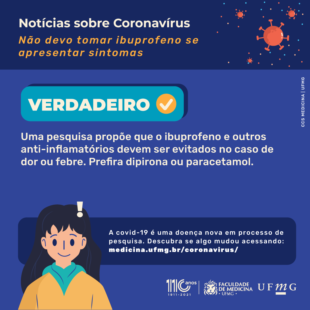 Verdade ou mentira? Não devo tomar ibuprofeno se apresentar sintomas? - <p>Uma pesquisa, ainda inconclusiva, propõe que o ibuprofeno e outros anti-inflamatórios devem ser evitados no caso de dor ou febre. Prefira dipirona ou paracetamol.</p>
<div class=