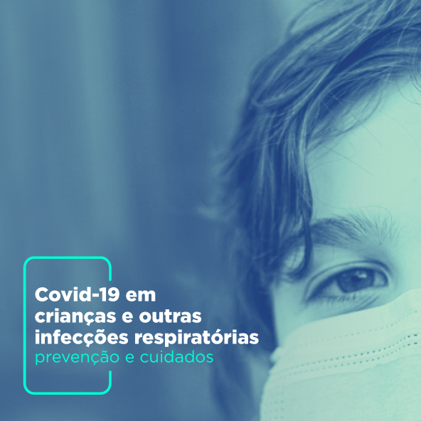 Covid-19 em crianças e outras infecções respiratórias: prevenção e cuidados