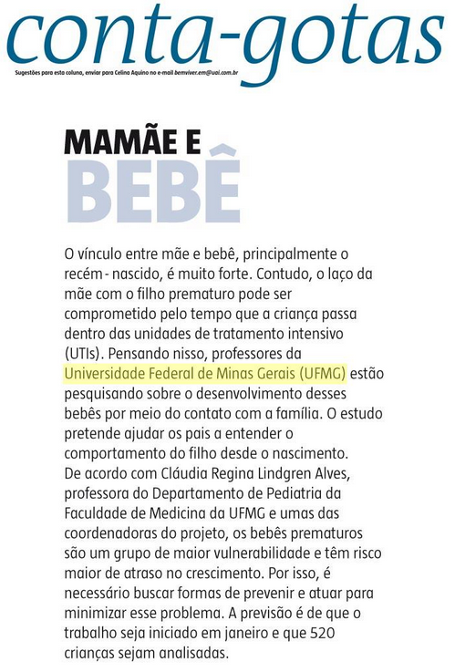 Publicado em 26 de outubro, no jornal Estado de Minas, página 2. Cláudia Regina Lindgren Alves é professora do Departamento de Pediatria da Faculdade de Medicina da UFMG.