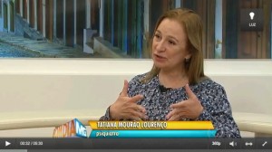 Veiculado em 13 de agosto, no programa Bom dia Minas, da TV Rede Globo. Tatiana Mourão é professora do Departamento de Saúde Mental da Faculdade de Medicina da UFMG. 