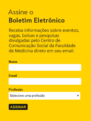 Assine o Boletim Eletrônico - Receba informações sobre eventos, vagas, bolsas e pesquisas divulgadas pelo Centro de Comunicação Social da Faculdade de Medicina direto em seu email.